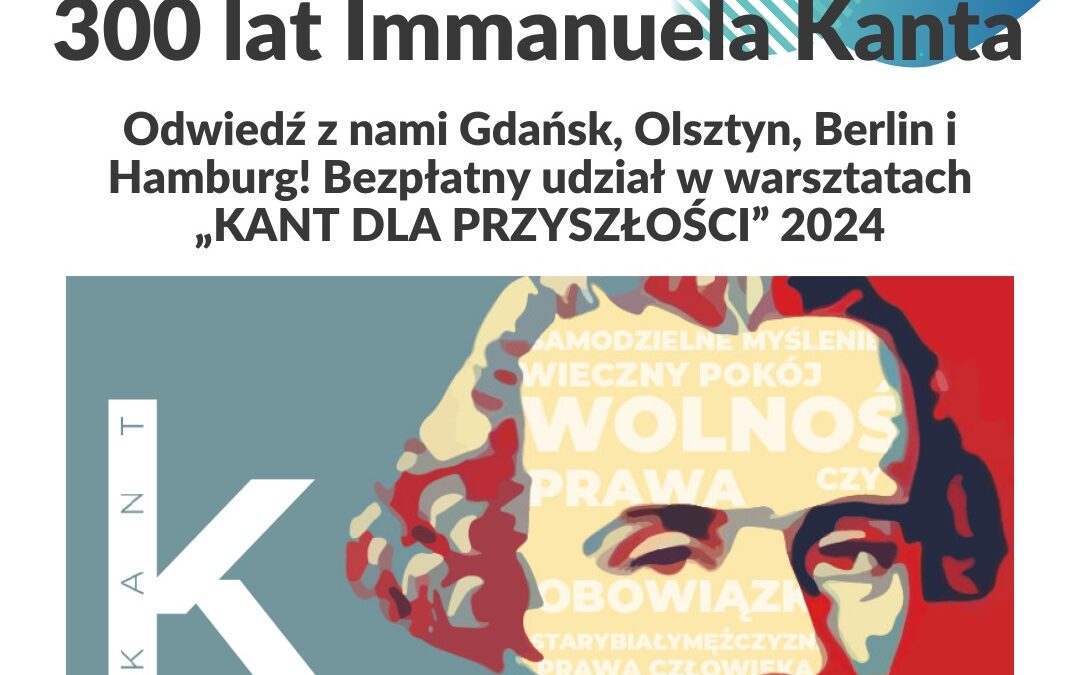 Bezpłatne warsztaty w&nbsp;Polsce i&nbsp;w&nbsp;Niemczech „Kant dla przyszłości” (zaproszenie do zgłoszeń)